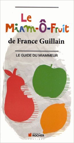 Livre Miam O Fruit de France Guillain